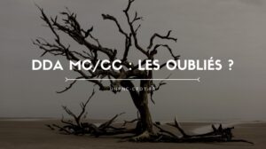 Lire la suite à propos de l’article DDA MC/CC : les oubliés ?