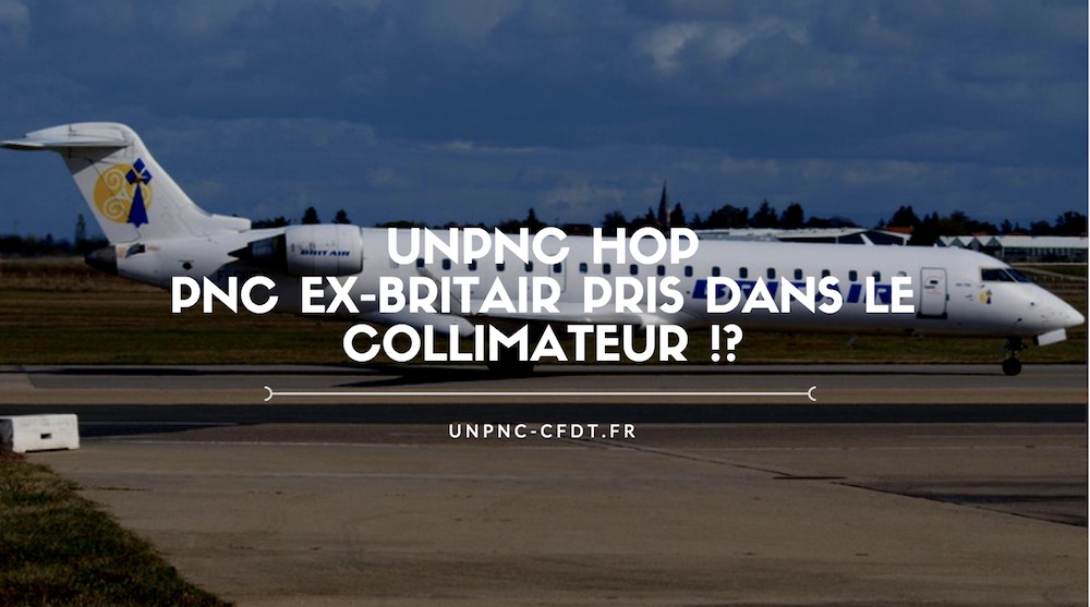 You are currently viewing PNC ex-BRITAIR pris dans la collimateur !?