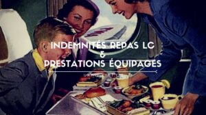 Lire la suite à propos de l’article INDEMNITÉS REPAS LC & PRESTATIONS ÉQUIPAGES