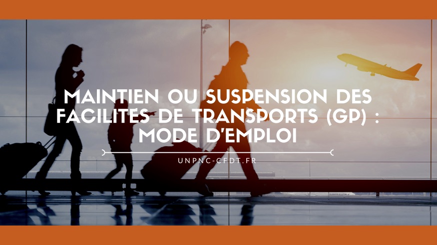 You are currently viewing MAINTIEN OU SUSPENSION DES FACILITÉS DE TRANSPORTS (GP) : MODE D’EMPLOI