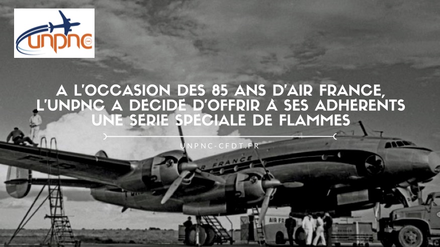 You are currently viewing A l’occasion des 85 ans d’Air France, l’UNPNC a décidé d’offrir à ses adhérents une série spéciale de flammes