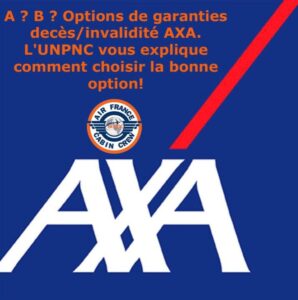 Lire la suite à propos de l’article A ? B ? Options de garanties décès / invalidité AXA. L’UNPNC vous explique comment choisir la bonne option !