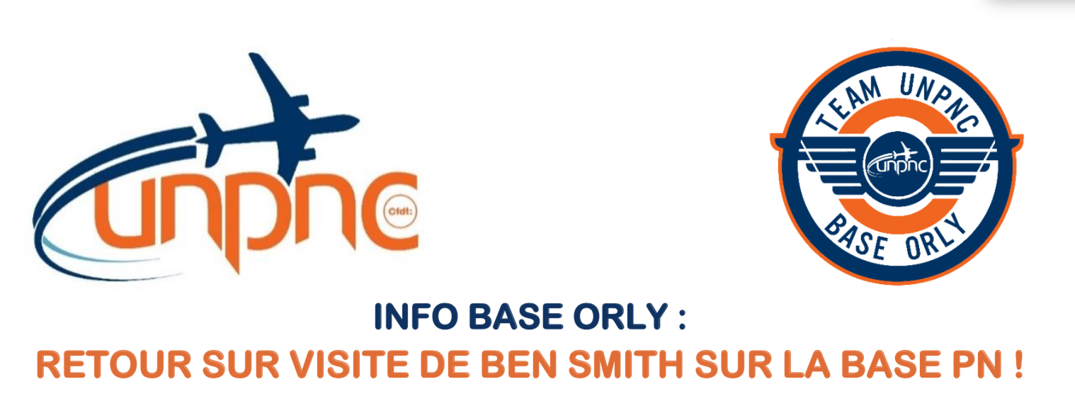 You are currently viewing INFO BASE ORLY : RETOUR SUR VISITE DE BEN SMITH SUR LA BASE PN !