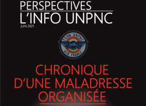 Lire la suite à propos de l’article PERSPECTIVES – L’info UNPNC : Chronique d’une maladresse organisée